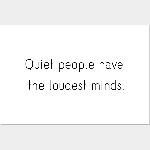 Quiet people have the loudest minds. Wall Art by ScrambledPsychology